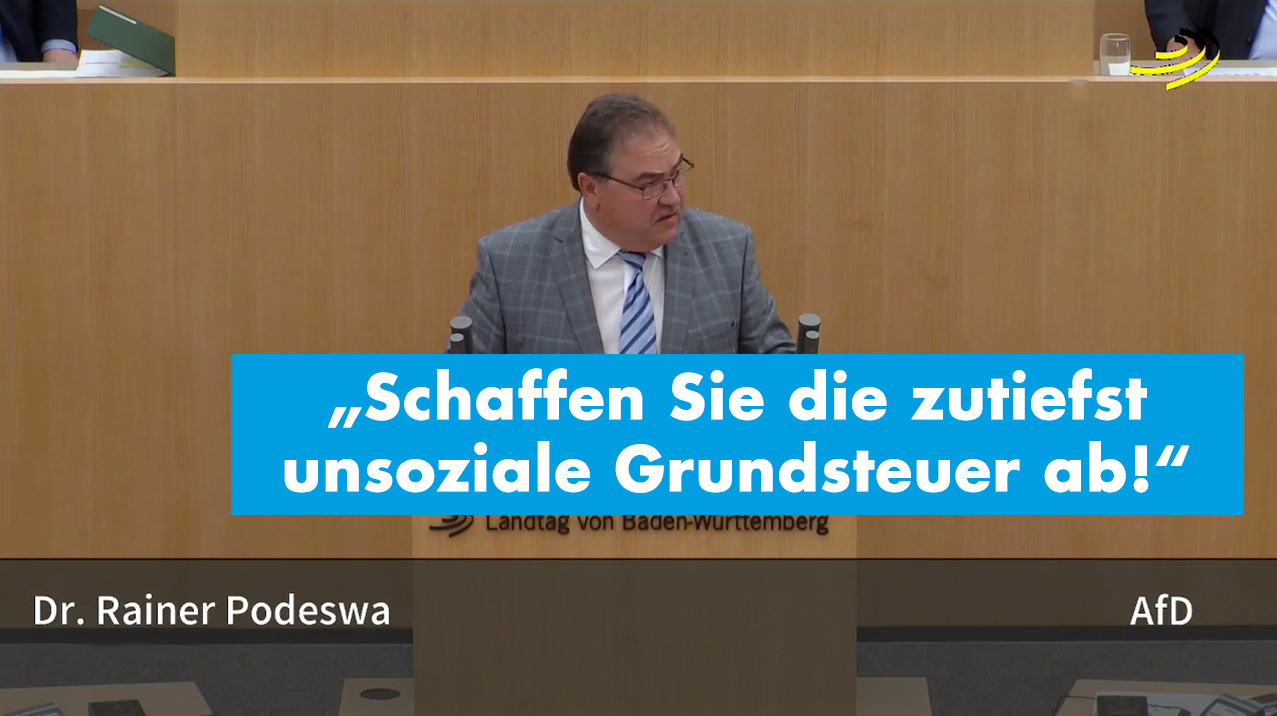 Dr. Rainer Podeswa: "Schaffen Sie die zutiefst unsoziale Grundsteuer ab!"