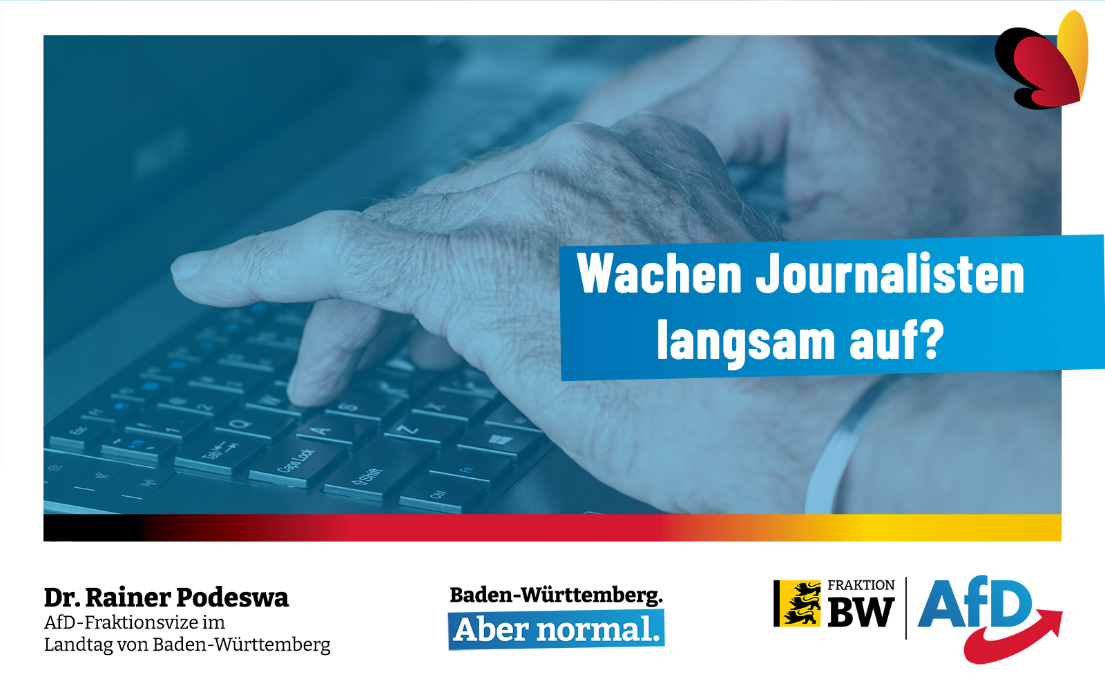 Dr. Rainer Podeswa: Wachen Journalisten langsam auf?